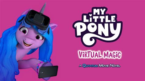 Immerse Yourself in the World of My Little Pony Virtual Magic